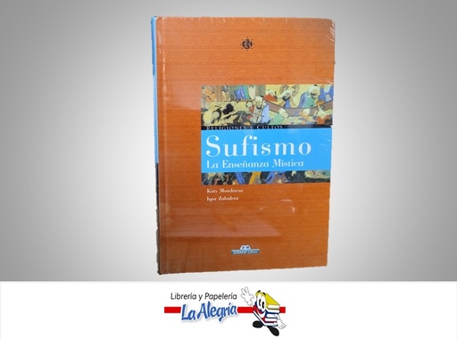 [9788497646840] SUFISMO LA ENSEÑANZA MISTICA TEMATICA RELIGION AUTOR KATY MONDAROO/IGOR ZABALETA MARCA EDIMAT LIBROS