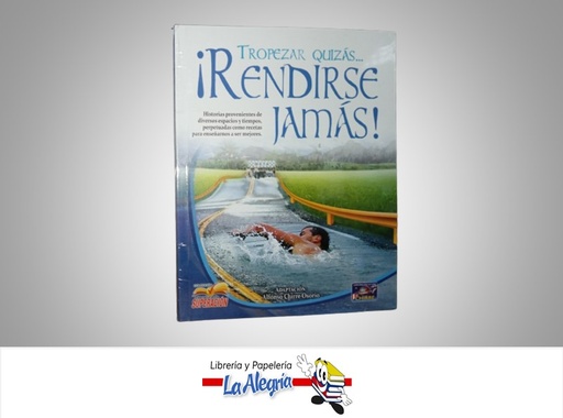[9789972086106] TROPEZAR QUIZAS... ¡RENDIRSE JAMAS! TEMATICA AUTOAYUDA AUTOR ALFONSO CHIRRE MARCA EDITORA CHIRRE