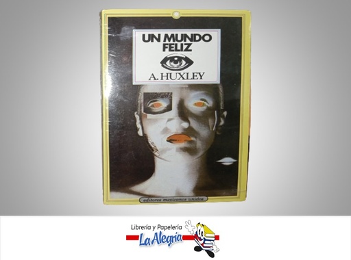 [NV194] UN MUNDO FELIZ TEMATICA NOVELA AUTOR A. HUXLEY MARCA EDITORIAL PUBLIMEX