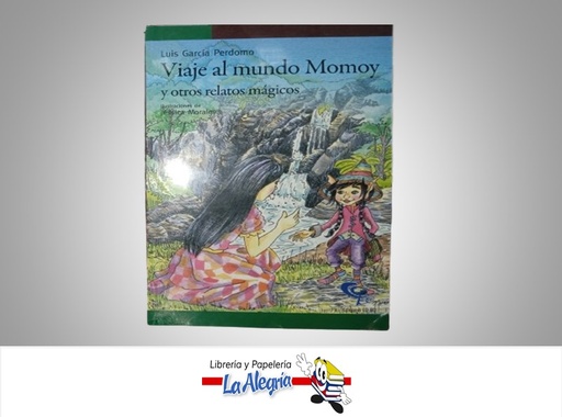 [9789802628308] VIAJE AL MUNDO MOMOY TEMATICA CUENTOS AUTOR LUIS GARCIA PERDOMO MARCA EDICIONES CO-BO