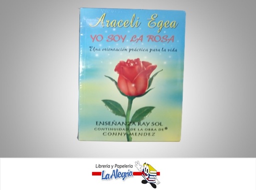 [7591462000385] YO SOY LA ROSA TEMATICA AUTOAYUDA AUTOR ARACELIS EGEA MARCA EL SOL