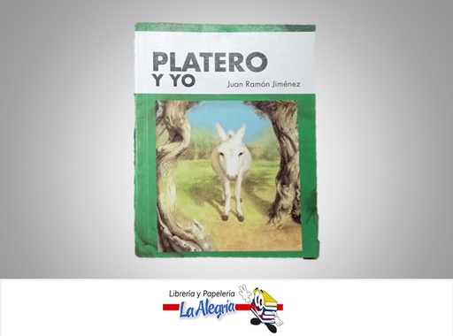 [9789588684796] PLATERO Y YO  TEMATICA CUENTOS AUTOR J.R JIMENEZ MARCA EDITORIAL ESCOR