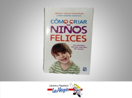 [9789802718023] COMO CRIAR NIÑOS FELICES TEMATICA MANUALES AUTOR JESSICA JOELLE ALEXANDER & IBEN DISSING SANDAHL MARCA DIANA