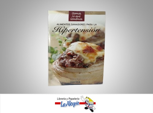 [9789580498353] ALIMENTOS SANADORES PARA LA HIPERTENSION TEMATICA SALUD AUTOR NORMA EDITORIAL NORMA
