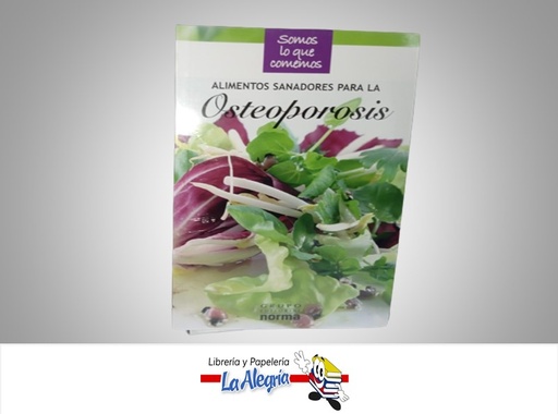 [9789580498421] ALIMENTOS SANADORES PARA LA OSTEOPOROSIS TEMATICA SALUD AUTOR NORMA EDITORIAL NORMA
