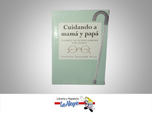 [9789801297673] CUIDANDO A MAMA Y PAPA TEMATICA MANUALES AUTOR CAROLINA GONZALEZ ARIAS MARCA TECNI-CIENCIAS LIBROS