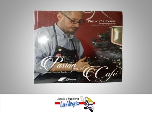 [9789803886325] PASION POR EL CAFE TEMATICA COCINA AUTOR PIETRO CARBONE MARCA LIBROS EL NACIONAL