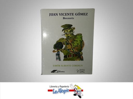 [9789803887162] JUAN VICENTE GOMEZ TEMATICA BIOGRAFIA AUTOR SIMON ALBERTO CONSALVI MARCA LIBROS EL NACIONAL