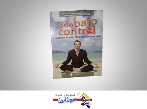 [9789974684751] TODO BAJO CONTROL TEMATICA AUTOAYUDA AUTOR NATALIO EXTREMERA PACHECO/PABLO FERNANDEZ BERROCAL MARCA CONCEPTO