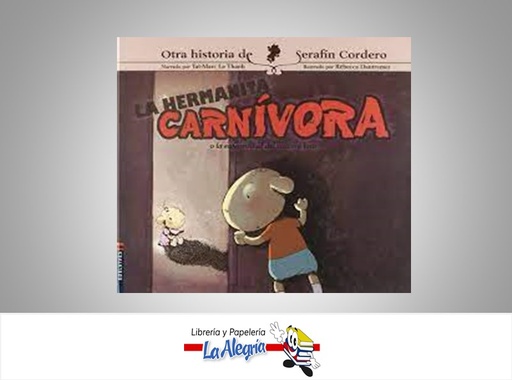 [9788426367105] LA HERMANITA CARNIVORA SERAFIN CORDERO TEMATICA CUENTO AUTOR TAI-MARC LE THANH/ REBECA DAUTREMER MARCA EDELVIVES