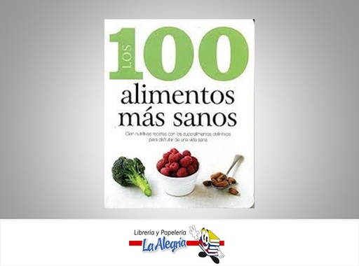 [9781407595467] LOS 100 ALIMENTOS MAS SANOS TEMATICA COCINA AUTOR PARRAGON MARCA LOVE FOOD