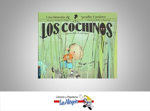 [9788426367075] LOS COCHINOS O UN RAMILLETE DE PAPELAJOS SERAFIN CORDERO  TEMATICA CUENTO AUTOR TAI-MARC LE THANH/ REBECA DAUTREMER MARCA EDELVIVES