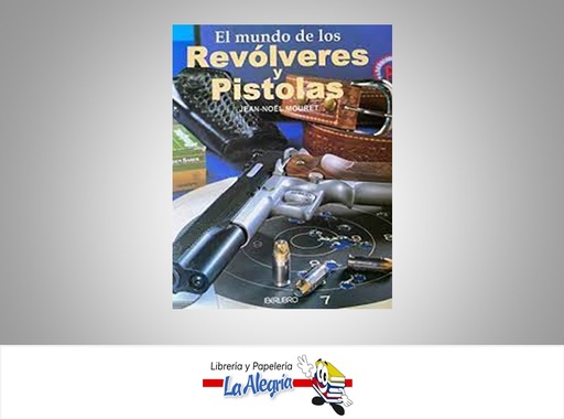 [9788445905937] EL MUNDO DE LOS REVOLVERES Y PISTOLAS TEMATICA INVESTIGACION AUTOR JEAN-NOEL MOURET MARCA IBERLIBRO