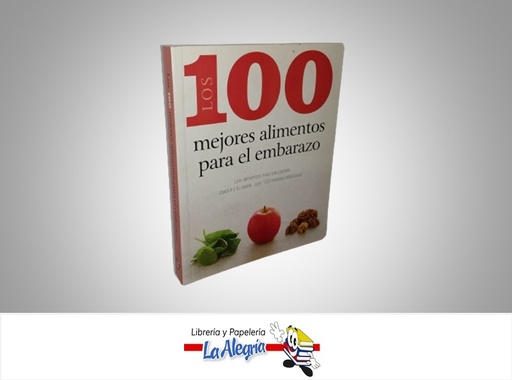 [9781445448701] LOS 100 MEJORES ALIMENTOS PARA EL EMBARAZO TEMATICA COCINA AUTOR CHARLOTTE WATTS MARCA FOOD LOVE