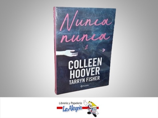 [9786287665149] NUNCA NUNCA 2 TEMATICA NOVELA JUVENIL AUTOR COLLEEN HOOVER TARRYN FISHER MARCA PLANETA