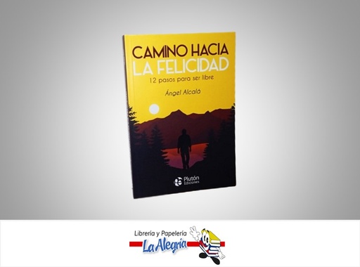 [9788418211294] CAMINO A LA FELICIDAD 12 PASOS PARA SER LIBRE TEMATICA AUTOAYUDA AUTOR ANGEL ALCALA MARCA PLUTON EDICIONES