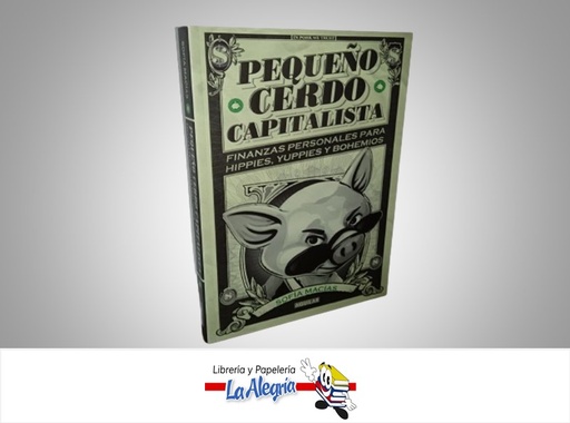 [9788403014695] PEQUEÑO CERDO CAPITALISTA TEMATICA NEGOCIOS Y GERENCIA AUTOR SOFIA MACIAS MARCA AGUILAR