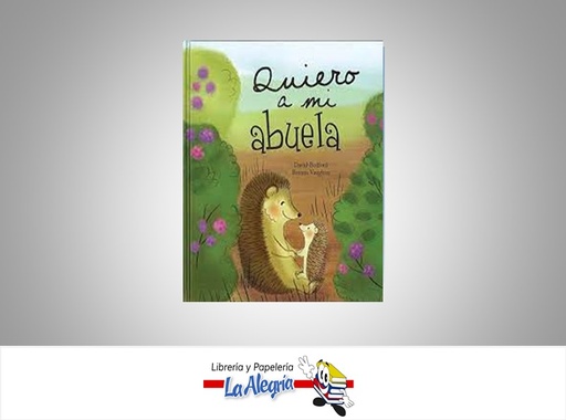 [9781472318022] QUIERO A MI ABUELA TEMATICA CUENTO INFANTIL AUTOR DAVID BEDFORD/BRENNA VAUGHAN MARCA PARRAGON