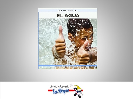 [9788496950986] QUE ME DICES DE... EL AGUA TEMATICA ECOLOGIA   EDITORIAL NOVA GALICIA EDICIONS