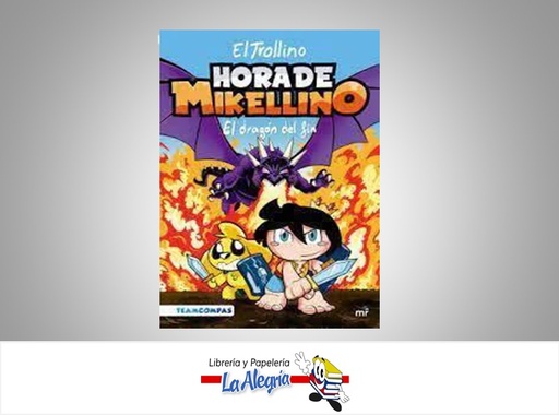 [9786287583313] HORA DE MIKELLINO EL DRAGON DEL FIN TEMATICA CUENTOS AUTOR EL TROLLINO EDITORIAL PLANETA