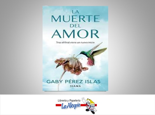 [9786287570924] LA MUERTE DEL AMOR TEMATICA AUTOAYUDA AUTOR GABY PEREZ ISLAS EDITORIAL PLANETA