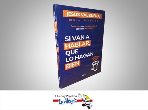 [9789804372421] SI VAN A HABLAR, QUE LO HAGAN BIEN TEMATICA MARKETING AUTOR JESUS VALBUENA MARCA PANHOUSE
