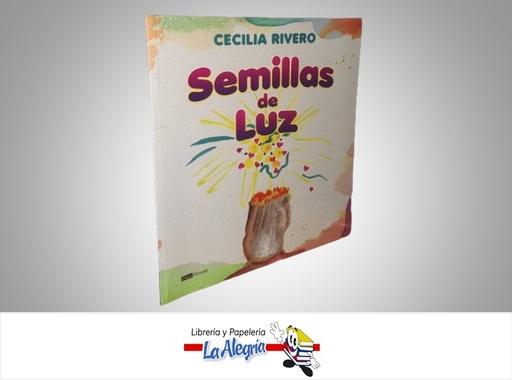 [9789804372063] SEMILLAS DE LUZ TEMATICA CUENTO AUTOR CECILIA RIVERO