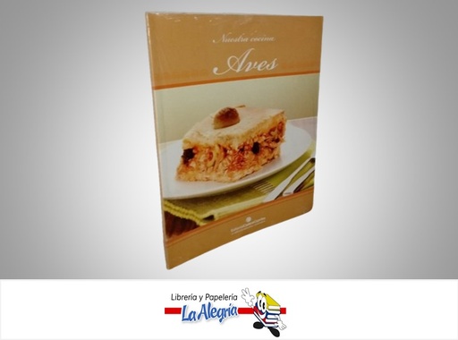 [9789806509474] NUESTRA COCINA AVES TEMATICA COCINA AUTOR CADENA CAPRILES MARCA CADENA CAPRILES
