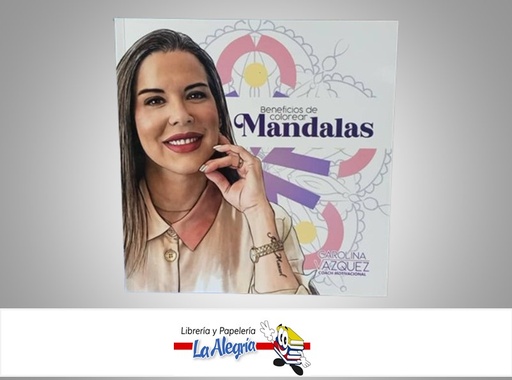 [08052024] MANDALAS BENEFICIOS DE COLOREAR TERAPEUTICO AUTOR CAROLINA VAZQUEZ MARCA DEGAL