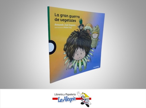 [7591524016682] LA GRAN GUERRA DE LOS VEGETALES TEMATICA CUENTO INFANTIL AUTOR ARMANDO JOSE SEQUERA EDITORIAL SANTILLANA