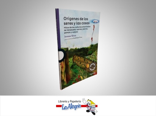 [7591524006874] ORIGENES DE LOS SERES Y LAS COSAS TEMATICA CUENTO INFANTIL AUTORA IVONNE RIVAS EDITORIAL SANTILLANA