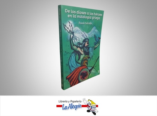 [7591524017108] DE LOS DIOSES A LOS HEROES EN LA MITOLOGIA GRIEGA TEMATICA CONOC. AUTOR FRANK S. EDITORIAL SANTILLANA