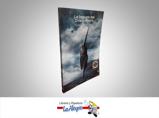 [7591524002159] LA LAGUNA DEL CRISTO NEGRO TEMATICA NOVELA AUTOR NORBERTO JOSE BOLIVAR EDITORIAL SANTILLANA