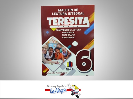 [745314989022] LECTURA TERESITA INTEGRAL 6 AUTOR MSC. YUNAMI MARTINEZ MARCA MALETIN EDITORES