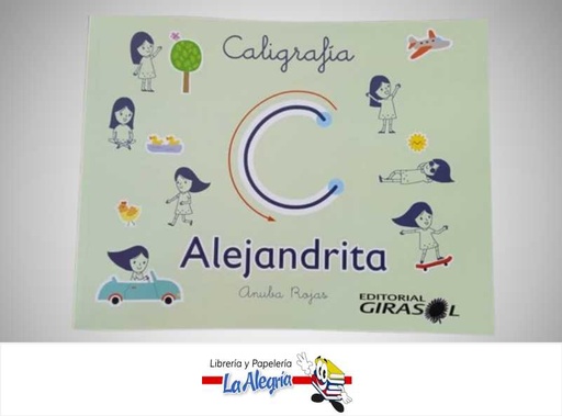[9789807987240] CALIGRAFIA ALEJANDRITA C TEMATICA CALIGRAFIA AUTOR ANUBA ROJAS EDITORIAL GIRASOL
