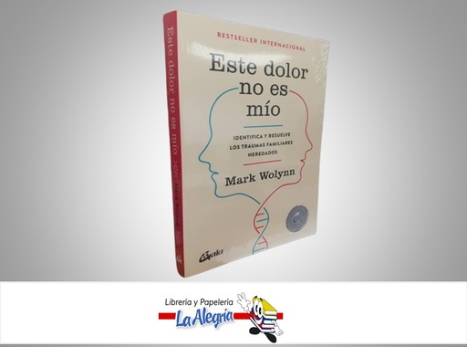 [9788484456810] ESTE DOLOR NO ES MIO TEMATICA AUTOAYUDA AUTOR NARK WOLYNN MARCA GAIA EDICIONES