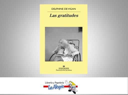 [9788433980830] LAS GRATITUDES TEMATICA NOVELA AUTOR DELPHINE DE VIGAN MARCA ANAGRAMA EDITORIAL