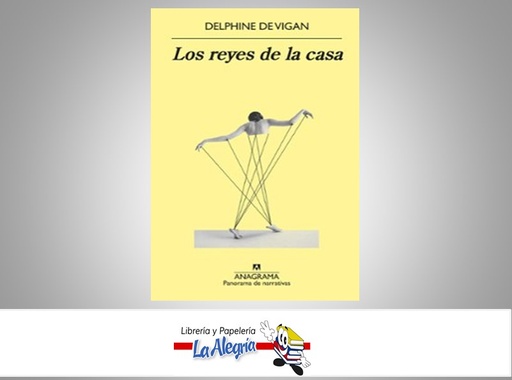 [9788433981264] LOS REYES DE LA CASA TEMATICA NOVELA AUTOR DELPHINE DE VIGAN MARCA ANAGRAMA EDITORIAL
