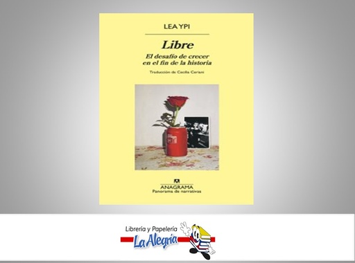 [9788433904966] LIBRE TEMATICA NOVELA AUTOR LEA YPI MARCA ANAGRAMA EDITORIAL