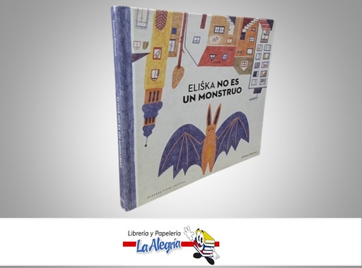 [9788416985401] ELISKA NO ES UN MOUNSTRO TEMATICA CUENTOS INFANTILES AUTOR SIMONA CECHOVA MARCA BARBARA FIORE EDITORA