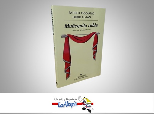 [9788433906250] MUÑEQUITA RUBIA TEMATICA DRAMATURGIA AUTOR PATRIC MODIANO/PIERRE LE-TAN MARCA ANAGRAMA EDITORIAL