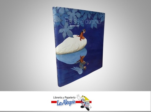 [9788415208754] PAISAJES DE AMOR TEMATICA CUENTOS INFANTILES AUTOR JIMMY LIAO MARCA BARBARA FIORES EDITORA