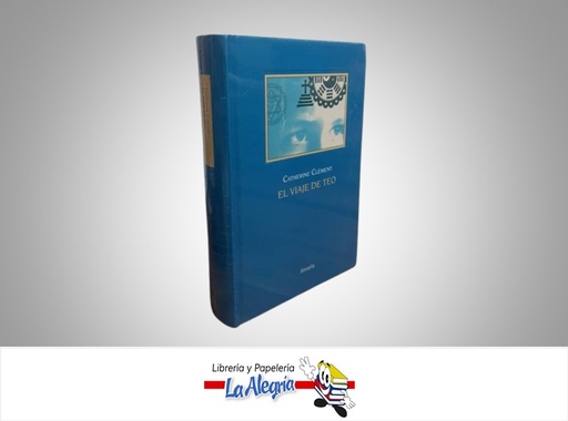 [9788416396870] EL VIAJE DE TEO TEMATICA NOVELA AUTORA CATHERINE CLÉMENT EDITORIAL SIRUELA