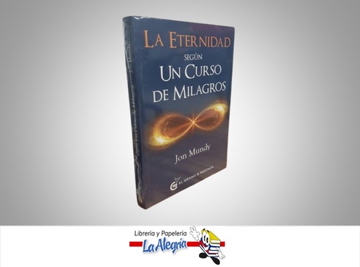 [9788494614446] ETERNIDAD SEGUN UN CURSO DE MILAGROS TEMATICA ESOTERISMO AUTOR JON MUNDY MARCA OCEANO EL GRANO DE MOSTAZA