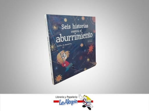 [9788412340839] SEIS HISTORIAS CONTRA EL ABURRIMIENTO TEMATICA CUENTOS INFANTILES AUTOR MATTEO DE BENEDITTIS EDITORIAL OCEANO GRIBAUDO