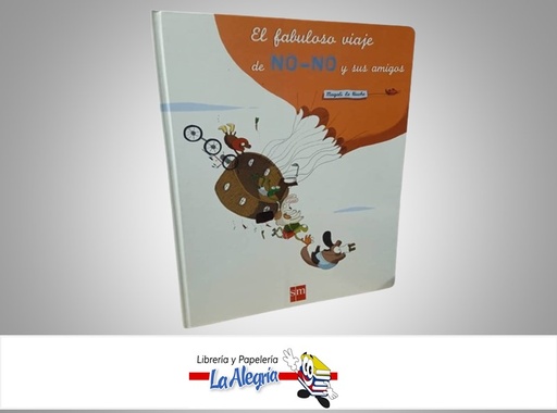 [9788467526448] EL FABULOSO VIAJE DE NO-NO Y SUS AMIGOS  TEMATICA CUENTOS AUTOR MAGALI LE HUCHE EDITORIAL SM