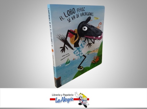 [9788414040072] EL LOBO FEROZ SE VA DE VACACIONES TEMATICA CUENTO INFANTIL AUTOR JEAN LEROY/LAURENT SIMON MARCA EDELVIVES