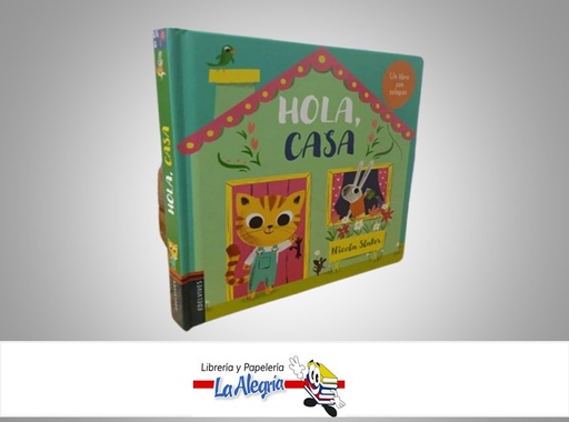 [9788414022320] HOLA CASA UN LIBRO CON SOLAPAS TEMATICA CUENTO INFANTIL AUTOR NICOLA SLATER MARCA EDELVIVES