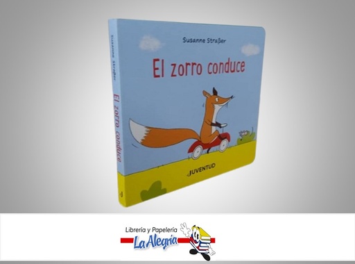 [9788426147295] EL ZORRO CONDUCE TEMATICA CUENTO INFANTILES AUTOR SUSANNE STRABER MARCA EDITORIAL JUVENTUD