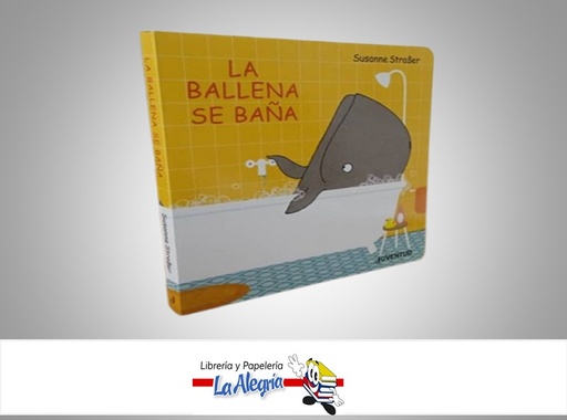 [9788426145772] LA BALLENA SE BAÑA TEMATICA CUENTO INFANTILES AUTOR SUSANNE STRABER MARCA EDITORIAL JUVENTUD